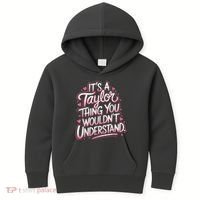 Its A Taylor Thing You Wouldnt Understand Kids Hoodie thumb 0