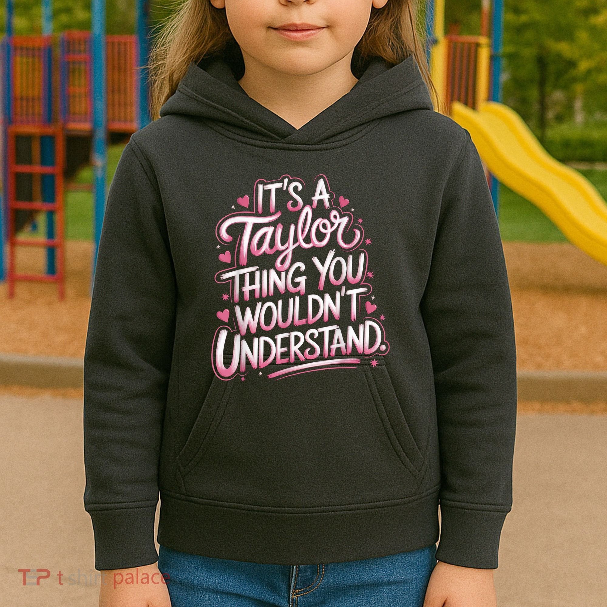 Its A Taylor Thing You Wouldnt Understand Kids Hoodie