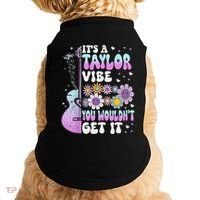 ItS A Taylor Vibe You WouldnT Get It Doggie Tank thumb 0