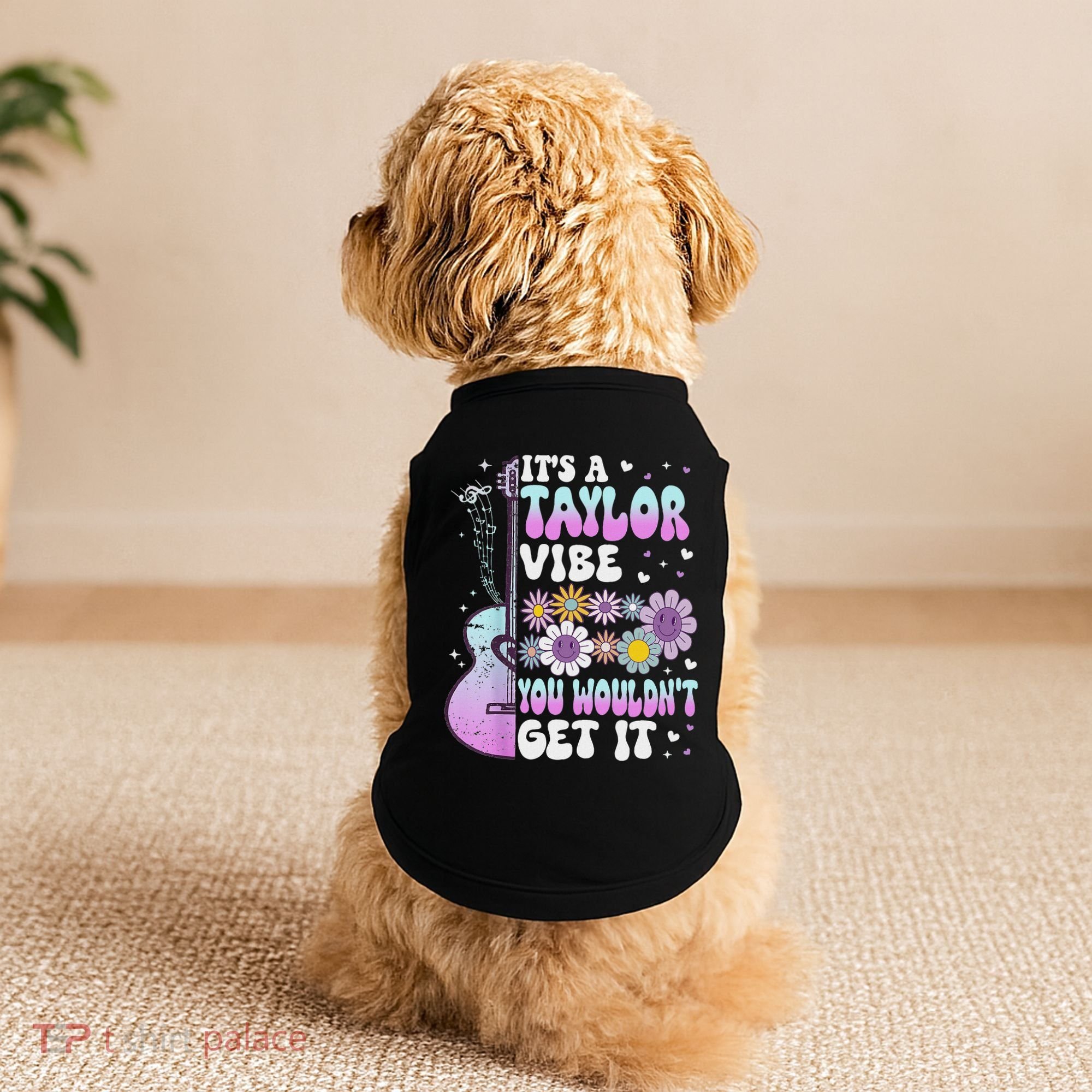 ItS A Taylor Vibe You WouldnT Get It Doggie Tank
