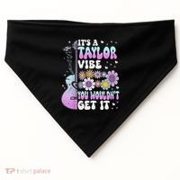 ItS A Taylor Vibe You WouldnT Get It USA-Made Doggie Bandana thumb 0