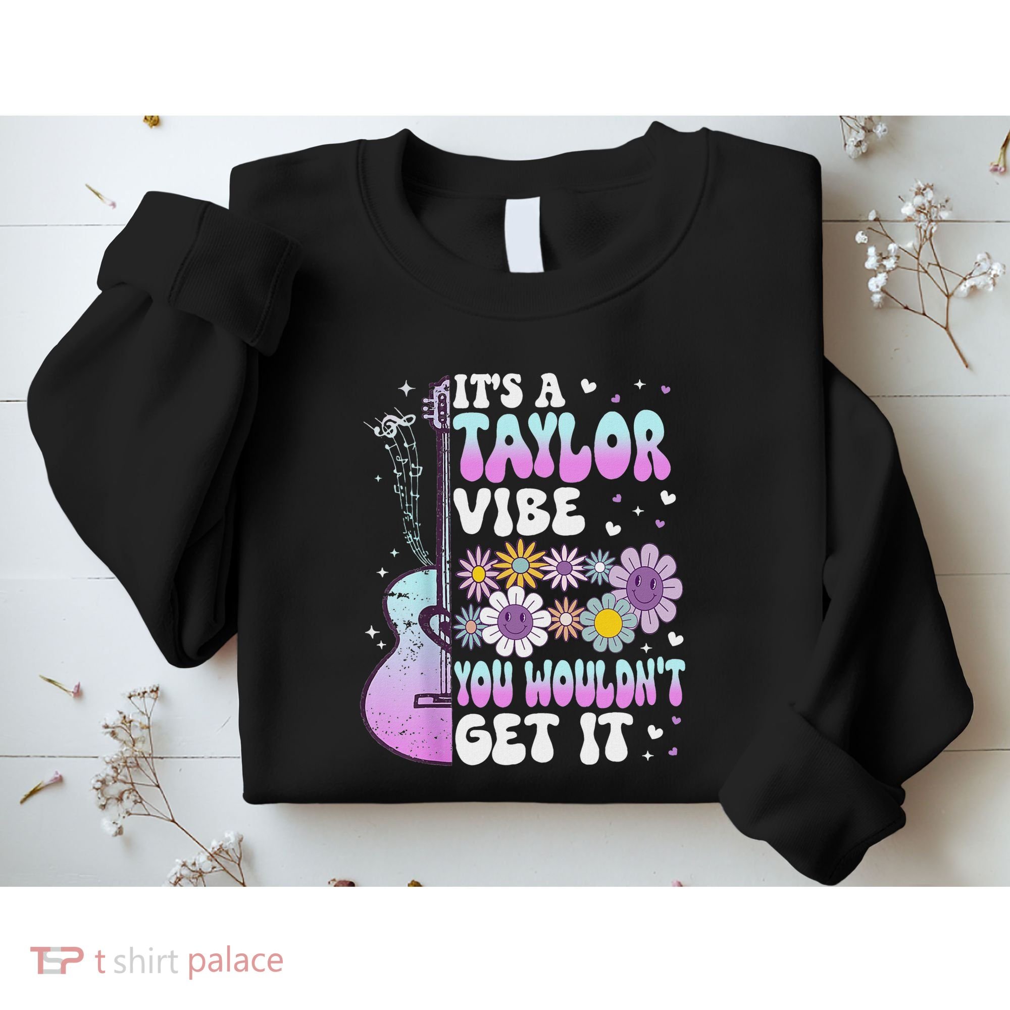 ItS A Taylor Vibe You WouldnT Get It Sweatshirt