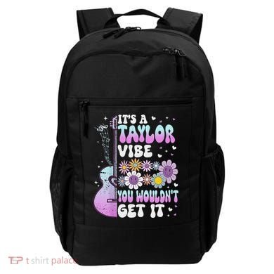 ItS A Taylor Vibe You WouldnT Get It Backpack