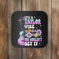 ItS A Taylor Vibe You WouldnT Get It Coaster thumb 0
