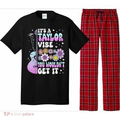 ItS A Taylor Vibe You WouldnT Get It Pajama Set