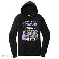 ItS A Taylor Vibe You WouldnT Get It Women's Hoodie thumb 0
