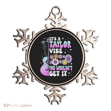 ItS A Taylor Vibe You WouldnT Get It Ornament