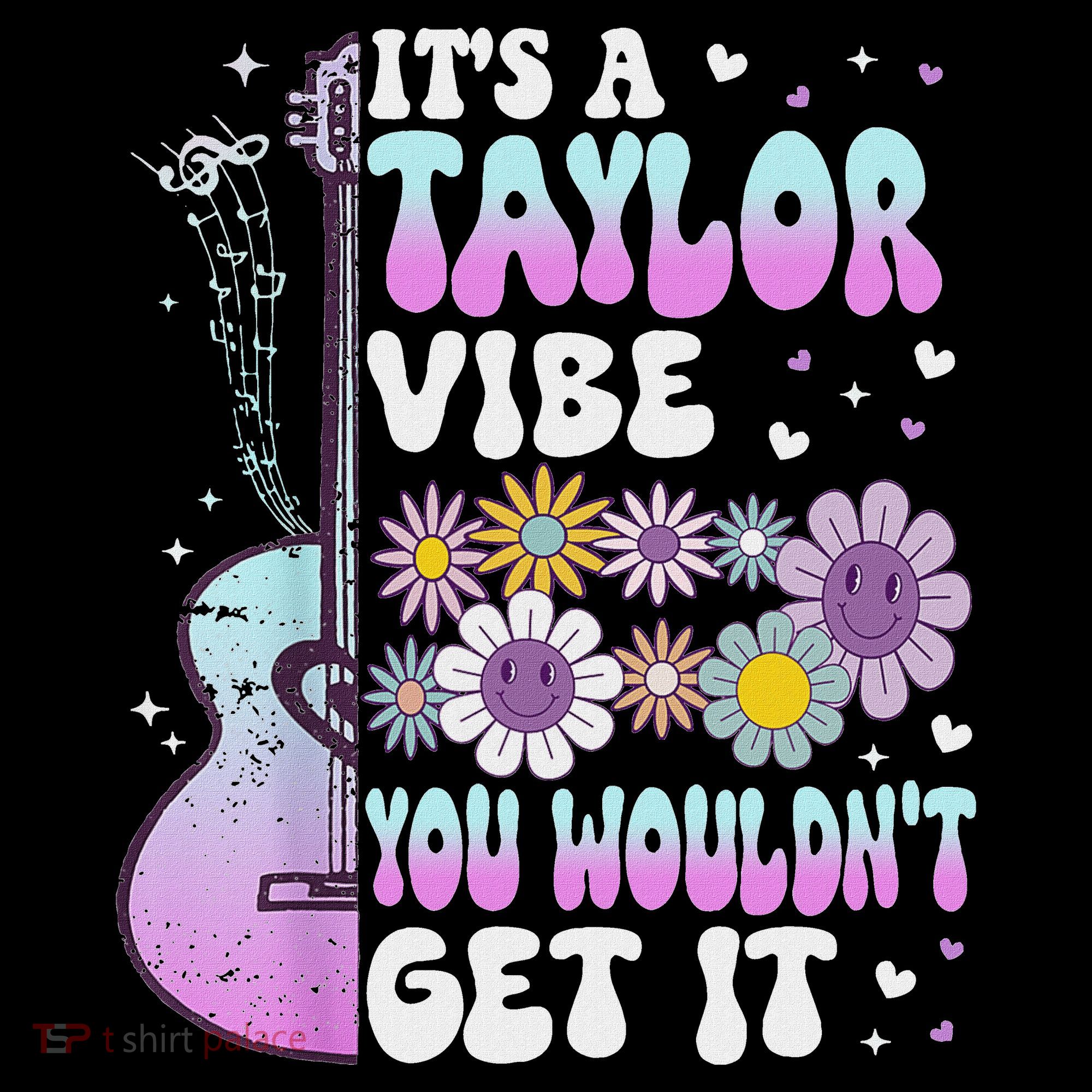 ItS A Taylor Vibe You WouldnT Get It Baby Bodysuit
