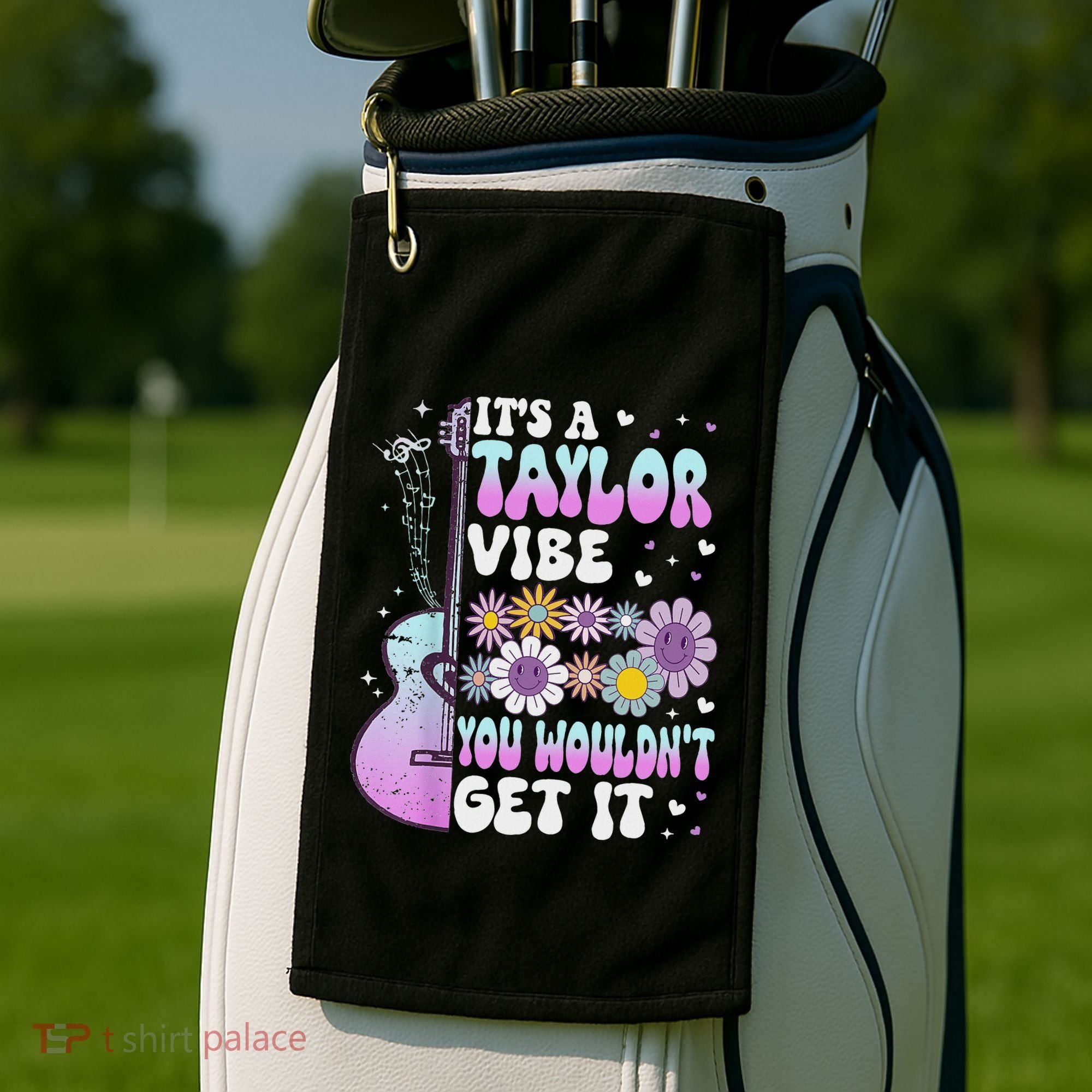 ItS A Taylor Vibe You WouldnT Get It Golf Towel