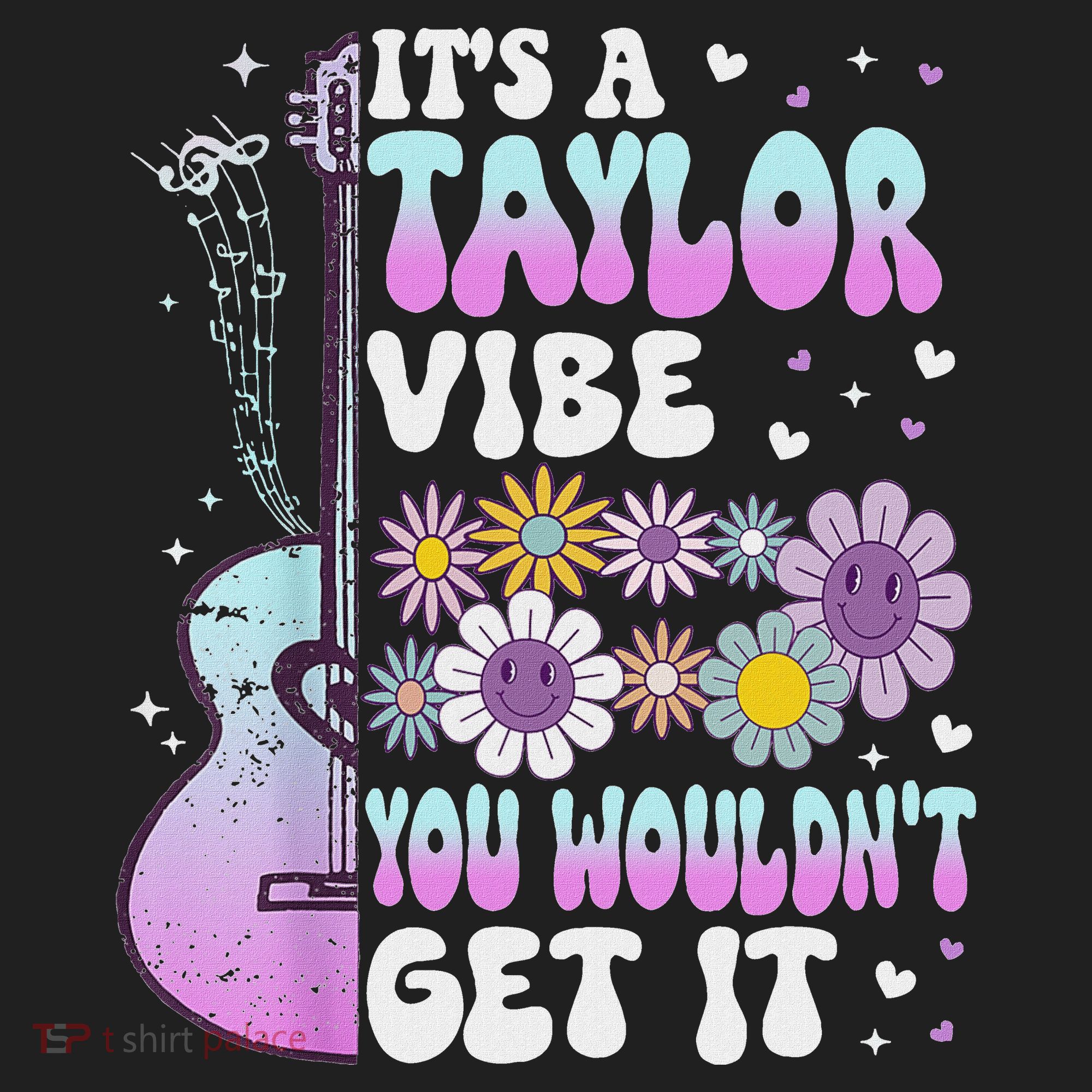 ItS A Taylor Vibe You WouldnT Get It Golf Towel