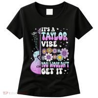 ItS A Taylor Vibe You WouldnT Get It Women's T-Shirt thumb 0