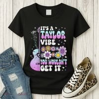 ItS A Taylor Vibe You WouldnT Get It Women's T-Shirt thumb 3