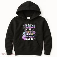 ItS A Taylor Vibe You WouldnT Get It Kids Hoodie thumb 0