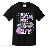 ItS A Taylor Vibe You WouldnT Get It Kids T-Shirt thumb 0