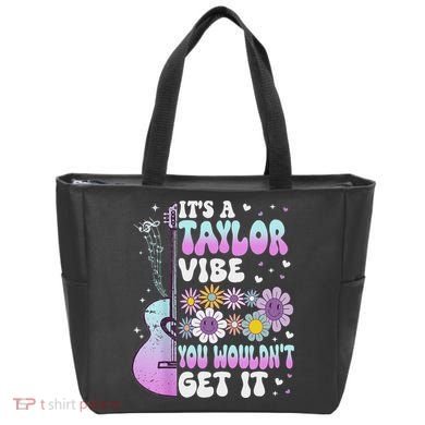 ItS A Taylor Vibe You WouldnT Get It Tote Bag