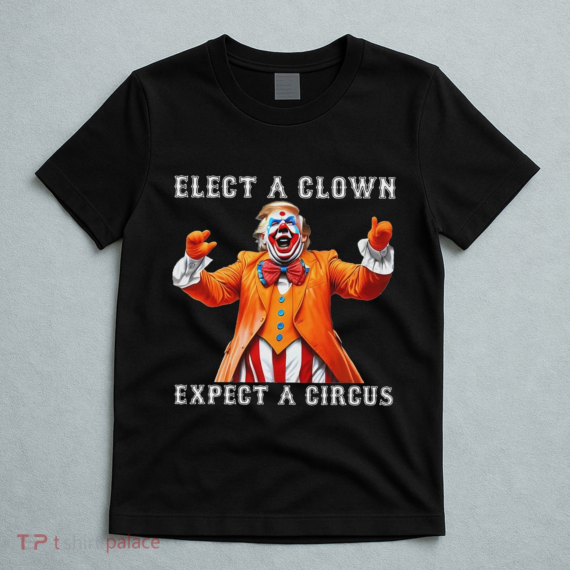 Impeach Anti Trump Elect A Clown Expect A Circus T-Shirt