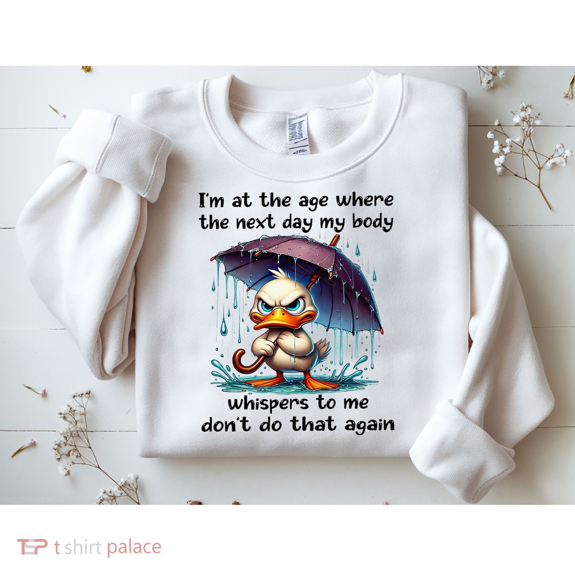 I'm At The Age Where The Next Day My Body Whispers To Me Sweatshirt