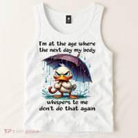 I'm At The Age Where The Next Day My Body Whispers To Me Tank Top thumb 2