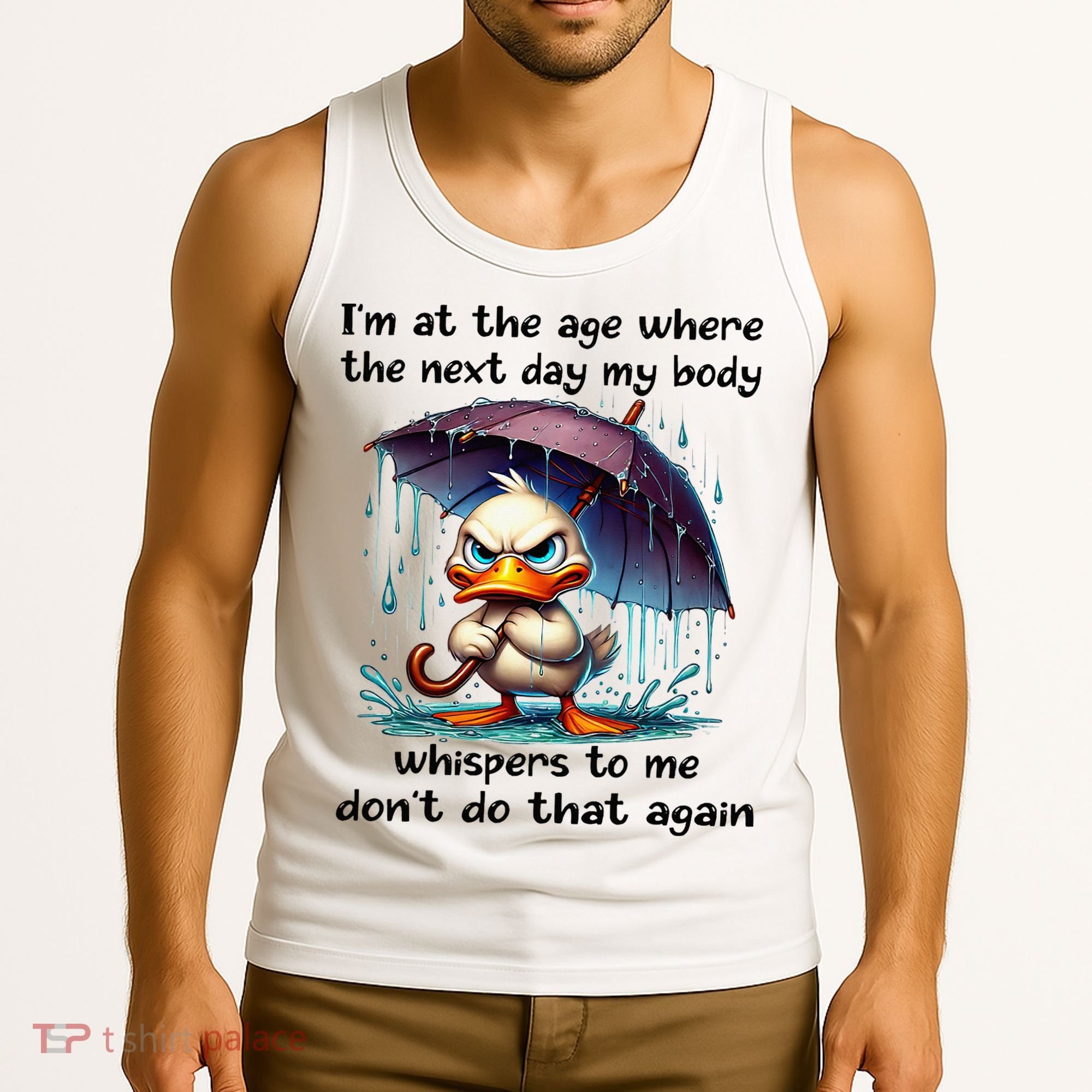 I'm At The Age Where The Next Day My Body Whispers To Me Tank Top