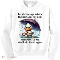 I'm At The Age Where The Next Day My Body Whispers To Me Kids Sweatshirt thumb 0