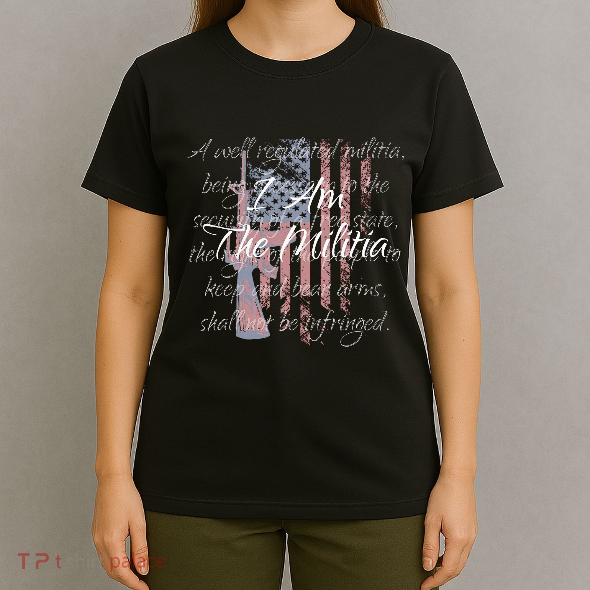 I Am The Militia Pro 2nd Amendment Proud American Flag Gift T-Shirt