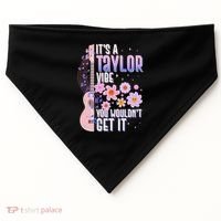 It's A Taylor Vibe You Wouldn't Get It USA-Made Doggie Bandana thumb 0
