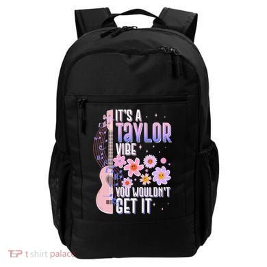 It's A Taylor Vibe You Wouldn't Get It Backpack