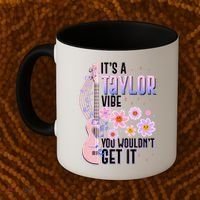 It's A Taylor Vibe You Wouldn't Get It Coffee Mug thumb 2