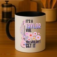 It's A Taylor Vibe You Wouldn't Get It Coffee Mug thumb 4