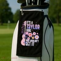 It's A Taylor Vibe You Wouldn't Get It Golf Towel thumb 2