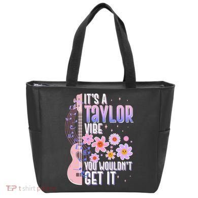 It's A Taylor Vibe You Wouldn't Get It Tote Bag