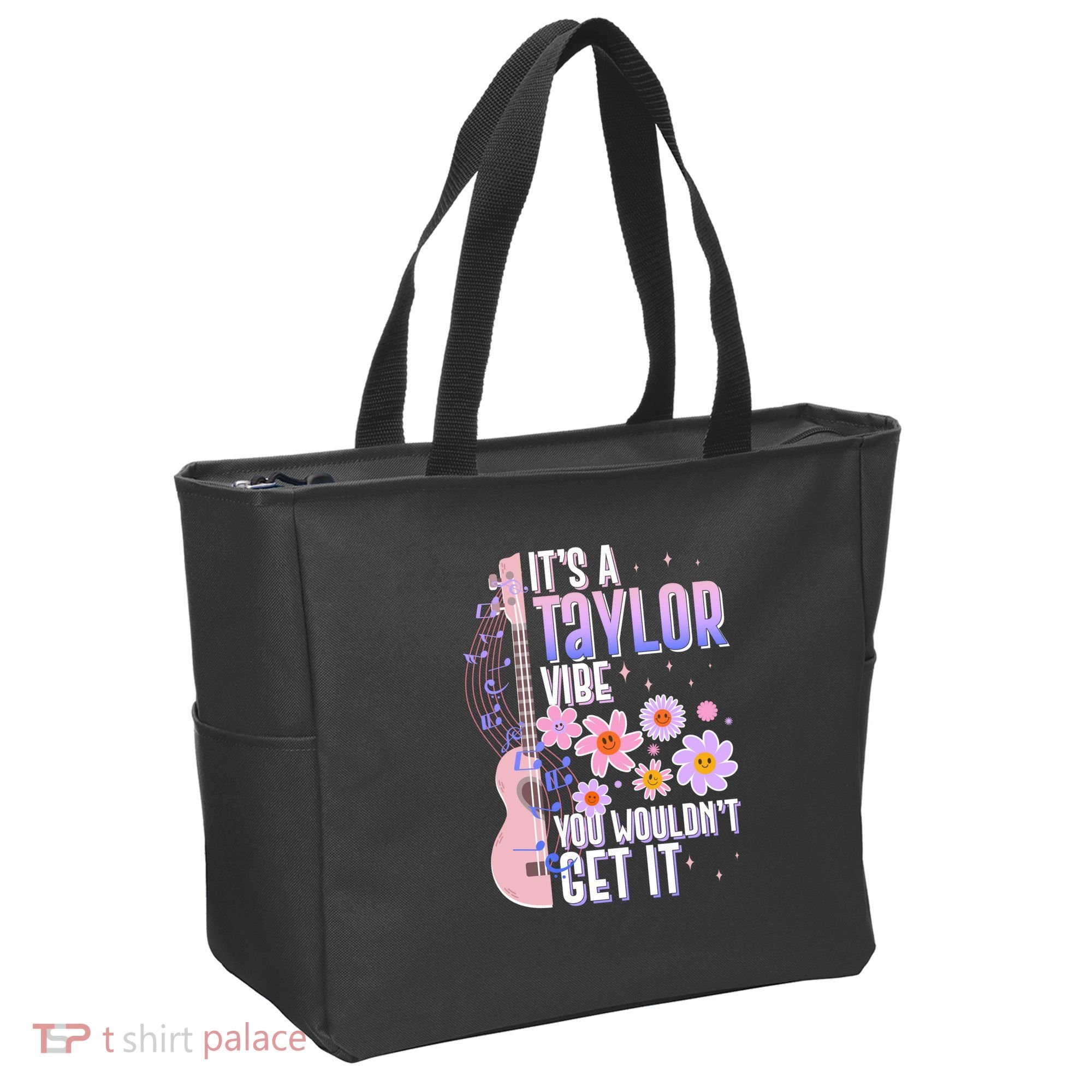 It's A Taylor Vibe You Wouldn't Get It Tote Bag