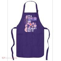 It's A Taylor Vibe You Wouldn't Get It Apron thumb 0