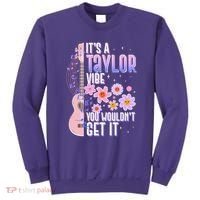 It's A Taylor Vibe You Wouldn't Get It Sweatshirt thumb 0