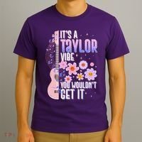 It's A Taylor Vibe You Wouldn't Get It T-Shirt thumb 3