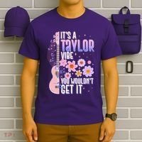 It's A Taylor Vibe You Wouldn't Get It T-Shirt thumb 6