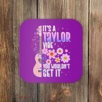 It's A Taylor Vibe You Wouldn't Get It Coaster thumb 0