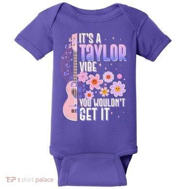 It's A Taylor Vibe You Wouldn't Get It Baby Bodysuit