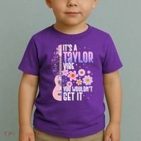 It's A Taylor Vibe You Wouldn't Get It Toddler T-Shirt thumb 2