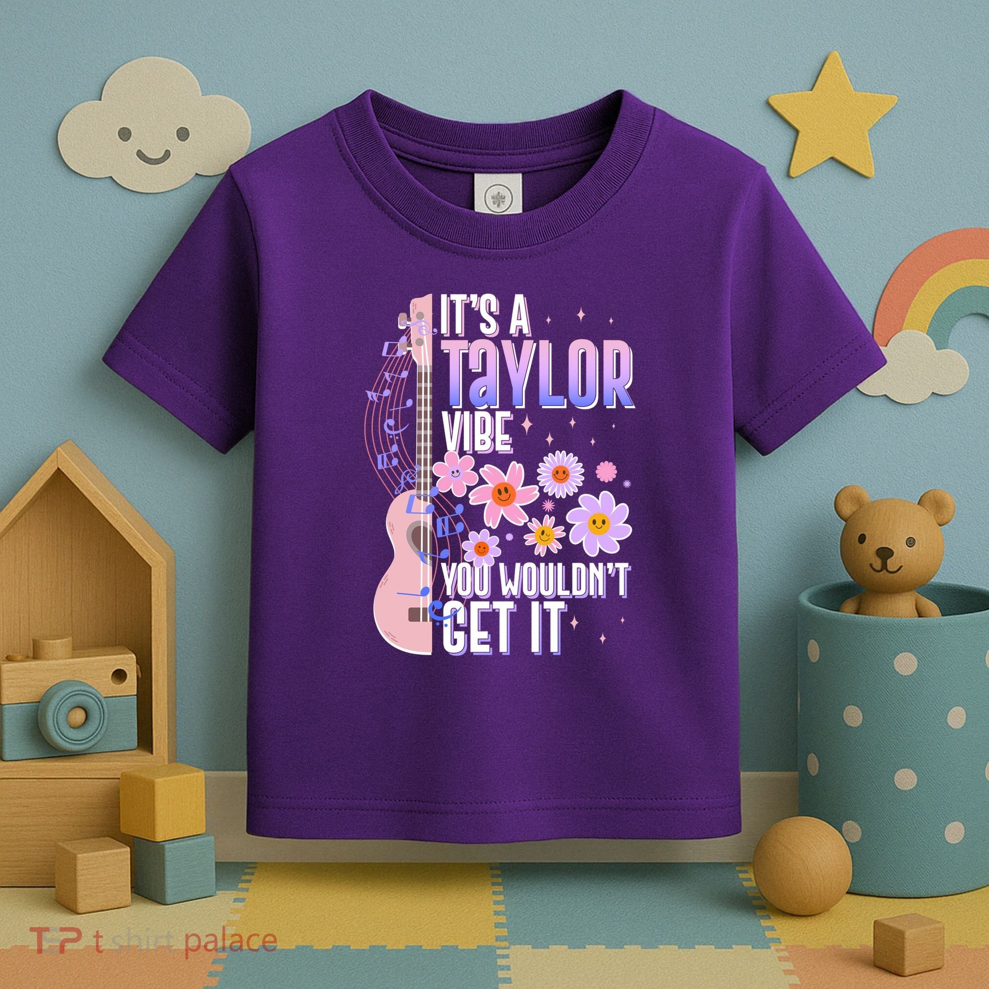 It's A Taylor Vibe You Wouldn't Get It Toddler T-Shirt