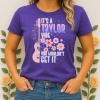 It's A Taylor Vibe You Wouldn't Get It Women's T-Shirt thumb 2