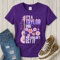 It's A Taylor Vibe You Wouldn't Get It Women's T-Shirt thumb 3