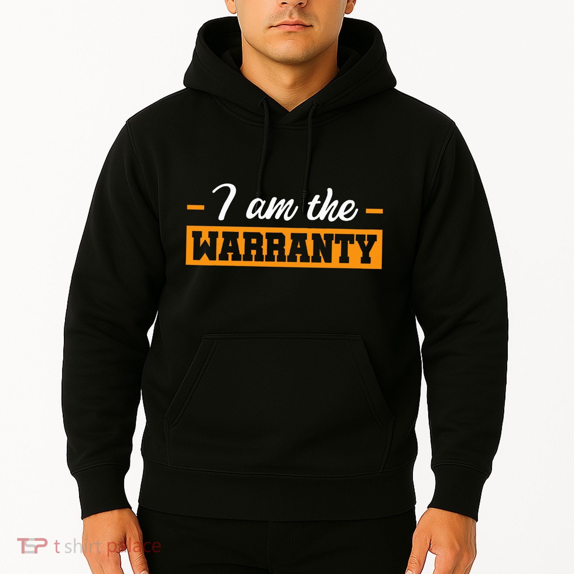 I Am The Warranty Hoodie