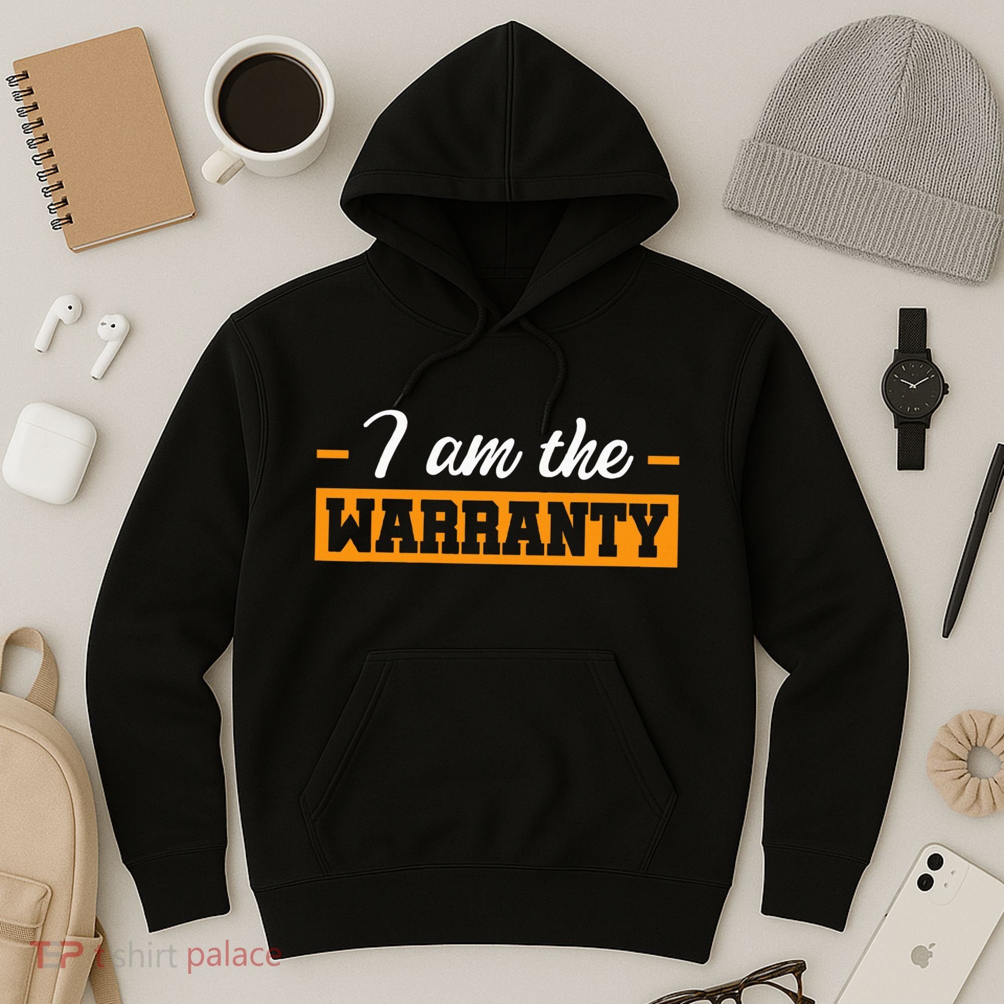 I Am The Warranty Hoodie