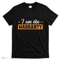 I Am The Warranty T-Shirt thumb 0