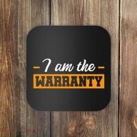 I Am The Warranty Coaster thumb 0