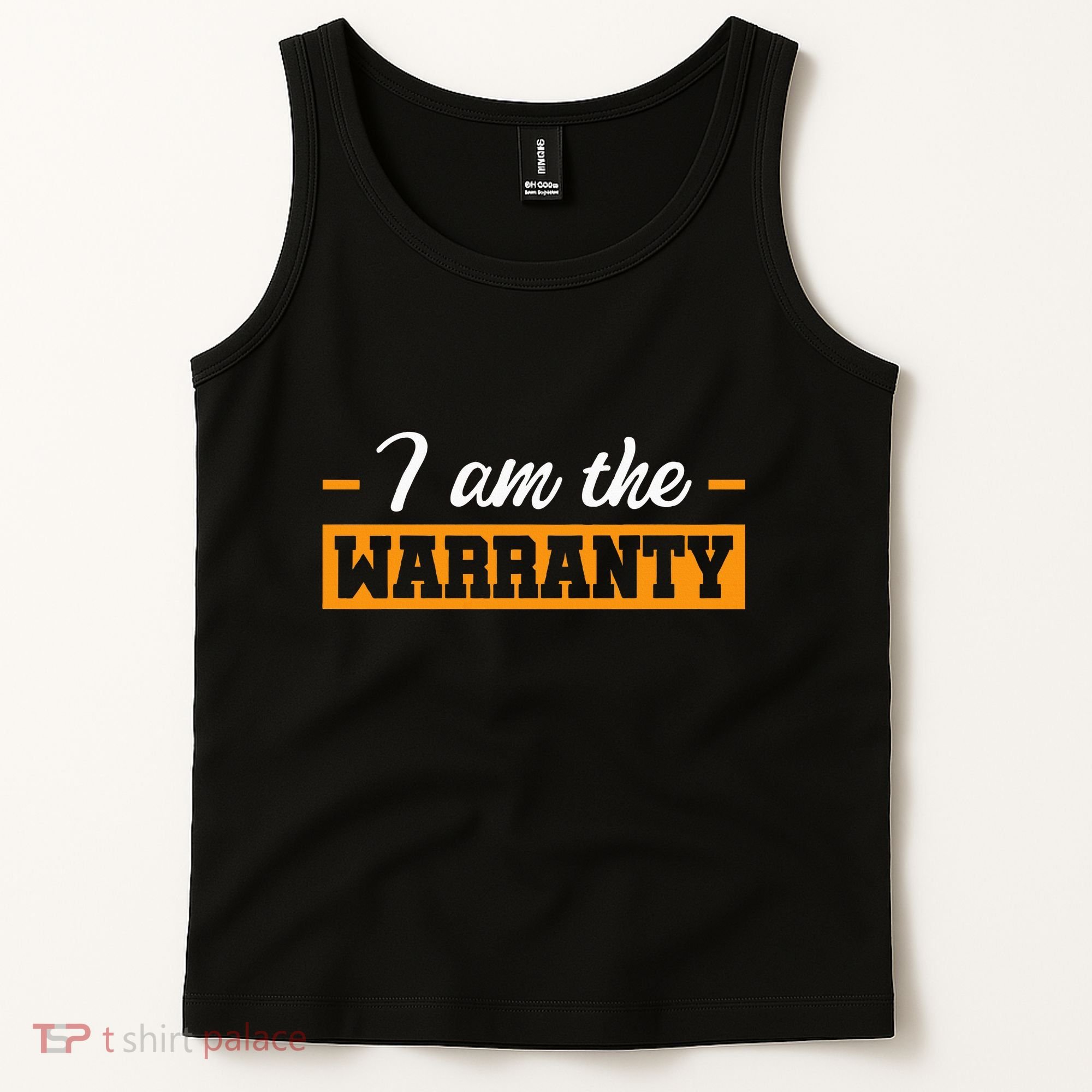 I Am The Warranty Tank Top