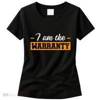 I Am The Warranty Women's T-Shirt thumb 0