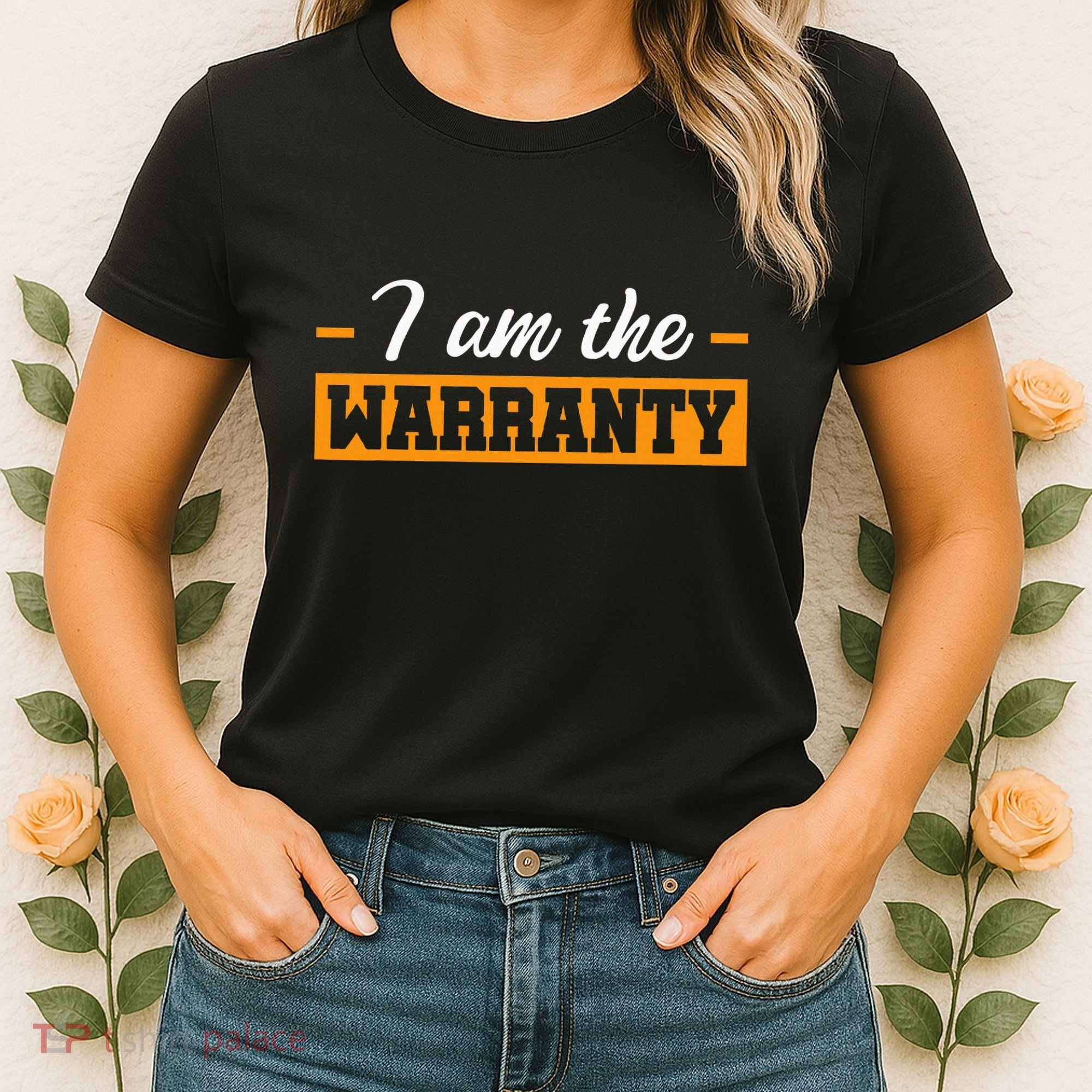 I Am The Warranty Women's T-Shirt