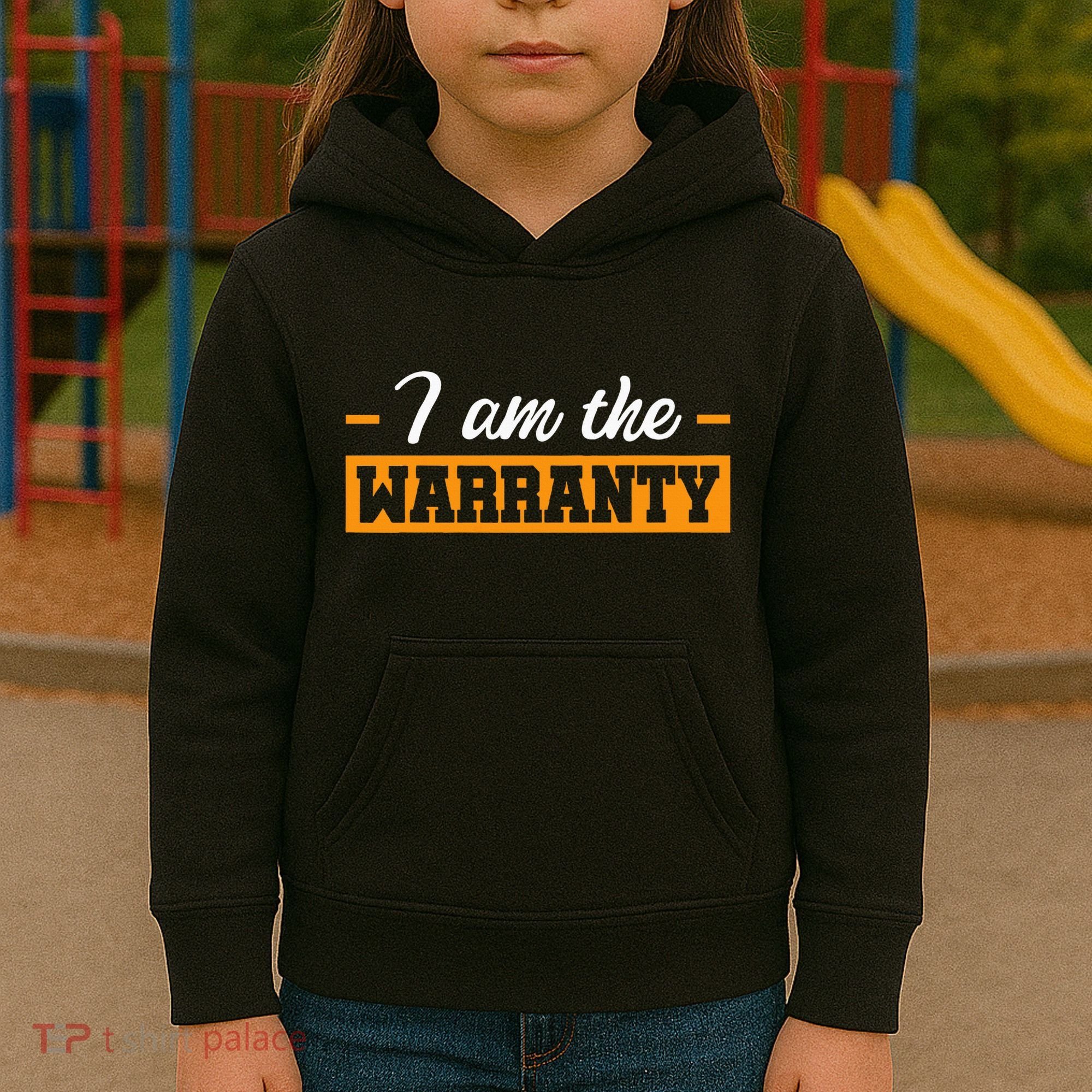 I Am The Warranty Kids Hoodie
